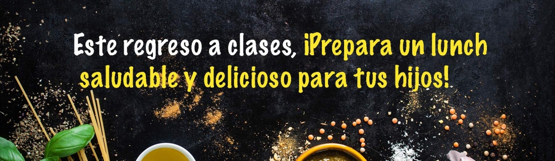Este regreso a clases, ¡prepara un lunch saludable y delicioso para tus hijos!