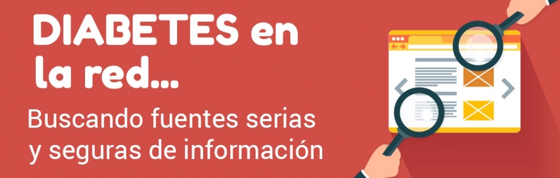 Diabetes en la red… Buscando fuentes serias y seguras de información Diabetes en la red… Buscando fuentes serias y seguras de información