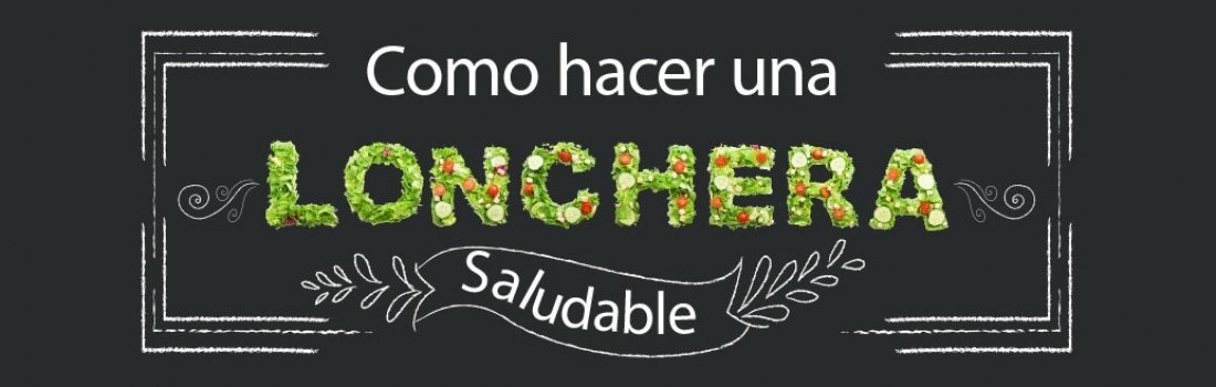Como hacer una lonchera saludable