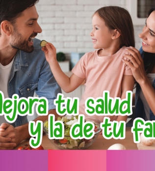 Mejora tu salud y la de tu familia