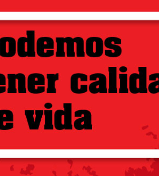 Podemos tener calidad de vida