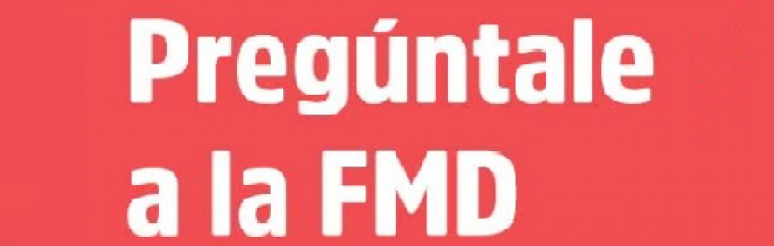 Pregúntale a la FMD