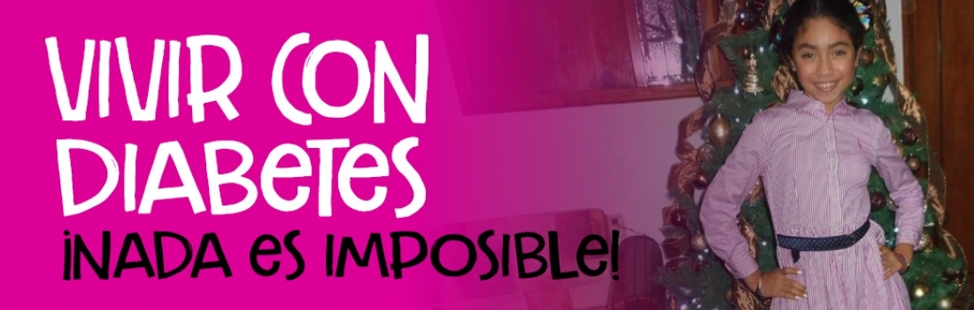 VIVIR CON DIABETES, ¡NADA ES IMPOSIBLE!
